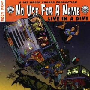 No Use for a Name - Live in a Dive cover art