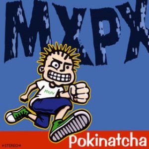 MxPx - Pokinatcha cover art