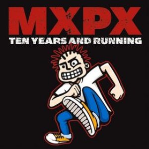 MxPx - Ten Years and Running cover art