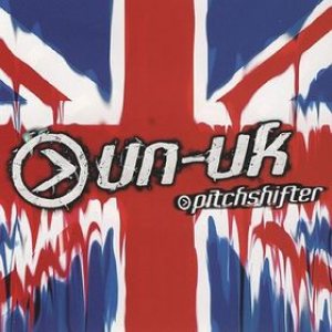 Pitchshifter - Un-United Kingdom cover art
