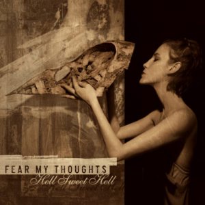 Fear My Thoughts - Hell Sweet Hell cover art