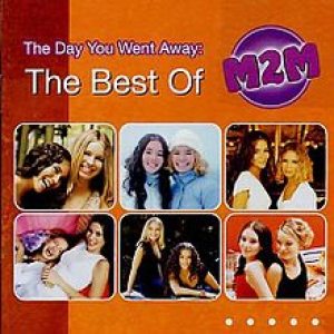 M2M - The Day You Went Away: the Best of M2M cover art M2M - The Day You Went Away: the Best of M2M cover art