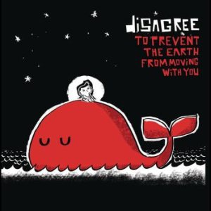 Disagree - To Prevent the Earth From Moving With You cover art