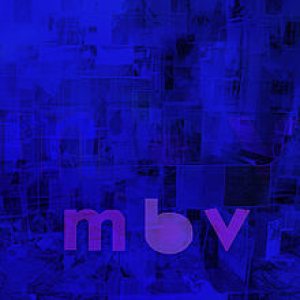 My Bloody Valentine - m b v cover art