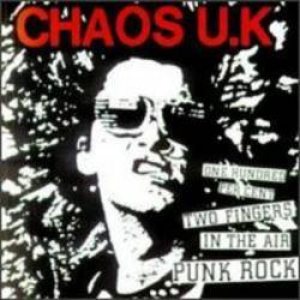 Chaos UK - One Hundred Per Cent Two Fingers in the Air Punk Rock cover art