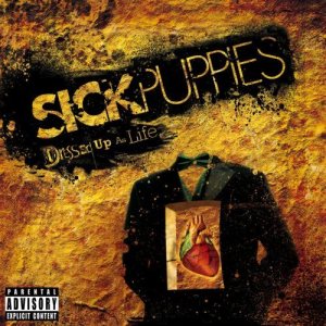 Sick Puppies - Dressed Up as Life cover art