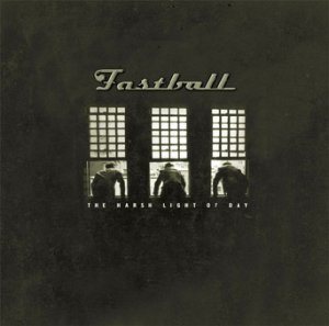 Fastball - The Harsh Light of Day cover art