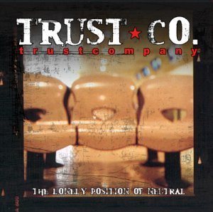 Trust Company - The Lonely Position of Neutral cover art