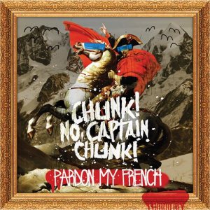 Chunk! No, Captain Chunk! - Pardon My French cover art