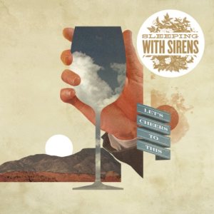 Sleeping with Sirens - Let's Cheers to This cover art