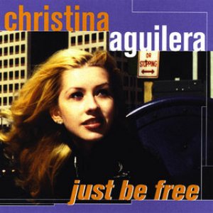 Christina Aguilera - Just Be Free cover art Christina Aguilera - Just Be Free cover art