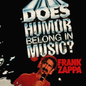 Frank Zappa - Does Humor Belong in Music? cover art Frank Zappa - Does Humor Belong in Music? cover art