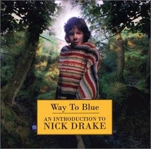 Nick Drake - Way to Blue: an Introduction to Nick Drake cover art