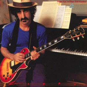 Frank Zappa - Shut Up n' Play Yer Guitar cover art