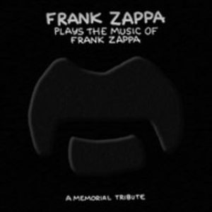 Frank Zappa - Frank Zappa Plays the Music of Frank Zappa: a Memorial Tribute cover art