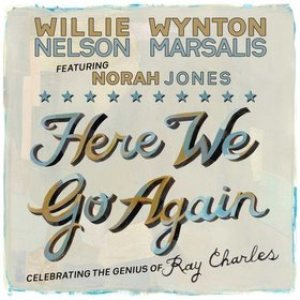 Willie Nelson - Here We Go Again: Celebrating the Genius of Ray Charles cover art