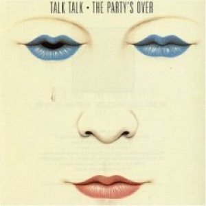 Talk Talk - The Party's Over cover art