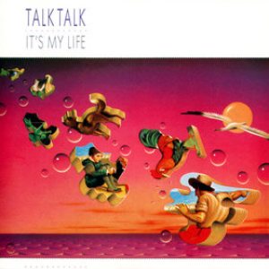 Talk Talk - It's My Life cover art