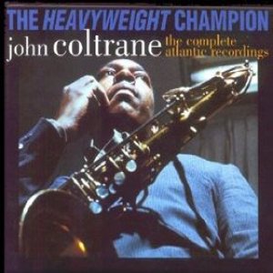 John Coltrane - The Heavyweight Champion: The Complete Atlantic Recordings cover art