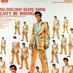 Elvis Presley - 50,000,000 Elvis Fans Can't Be Wrong: Elvis' Gold Records Volume 2 cover art