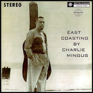 Charles Mingus - East Coasting cover art