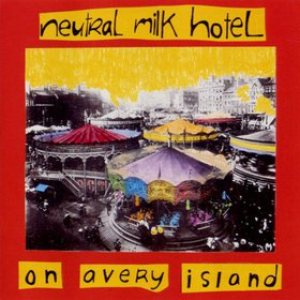 Neutral Milk Hotel - On Avery Island cover art