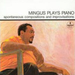 Charles Mingus - Mingus Plays Piano cover art