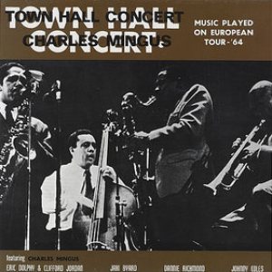 Charles Mingus - Town Hall Concert 1964, Vol. 1 cover art