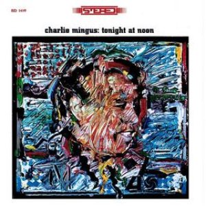 Charles Mingus - Tonight at Noon cover art