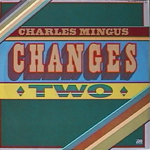Charles Mingus - Changes Two cover art Charles Mingus - Changes Two cover art