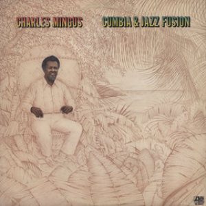 Charles Mingus - Cumbia & Jazz Fusion cover art