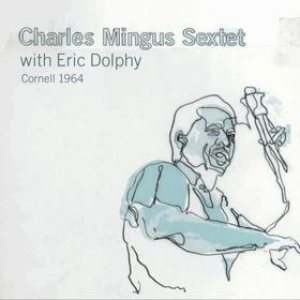 Charles Mingus - Cornell 1964 cover art