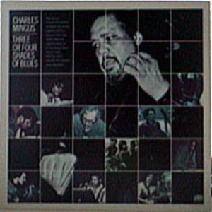 Charles Mingus - Three or Four Shades of Blues cover art
