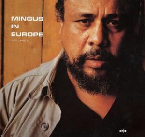 Charles Mingus - Mingus in Europe Volume II cover art