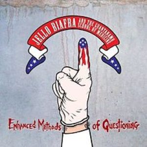 Jello Biafra and the Guantanamo School of Medicine - Enhanced Methods of Questioning cover art