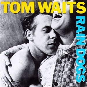 Tom Waits - Rain Dogs cover art