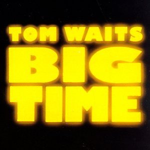 Tom Waits - Big Time cover art