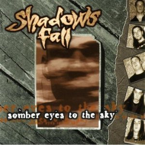 Shadows Fall - Somber Eyes to the Sky cover art