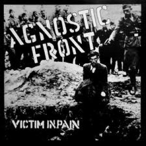 Agnostic Front - Victim in Pain cover art