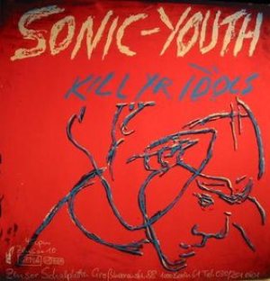 Sonic Youth - Kill Yr Idols cover art