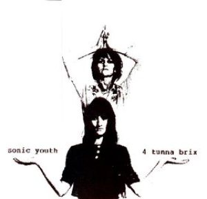 Sonic Youth - 4 Tunna Brix cover art