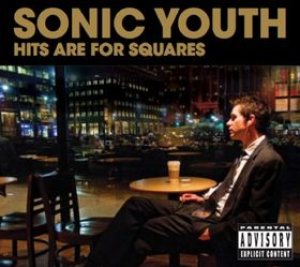 Sonic Youth - Hits Are for Squares cover art