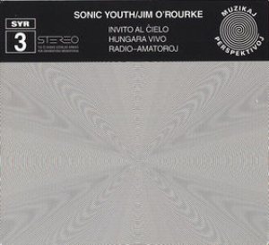 Sonic Youth - SYR 3: Invito Al Ĉielo cover art