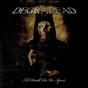 Degradead - Til Death Do Us Apart cover art