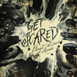 Get Scared - Best Kind of Mess cover art