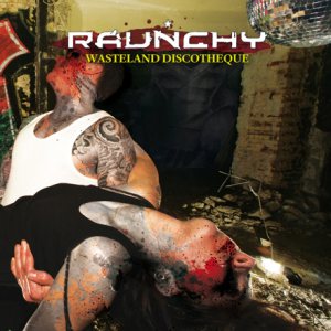 Raunchy - Wasteland Discotheque cover art