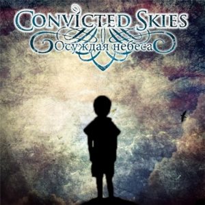 Convicted Skies - Condemning the Heavens cover art
