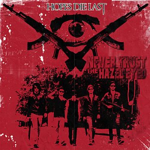 Hopes Die Last - Never Trust the Hazel Eyed cover art