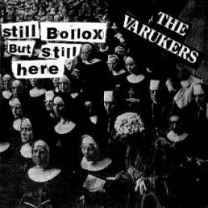 The Varukers - Still Bollox But Still Here cover art