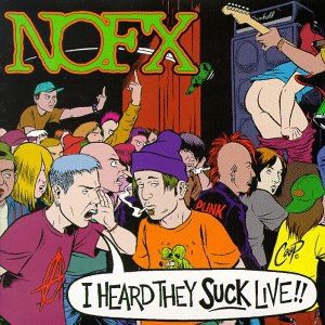 NOFX - I Heard They Suck Live!! cover art